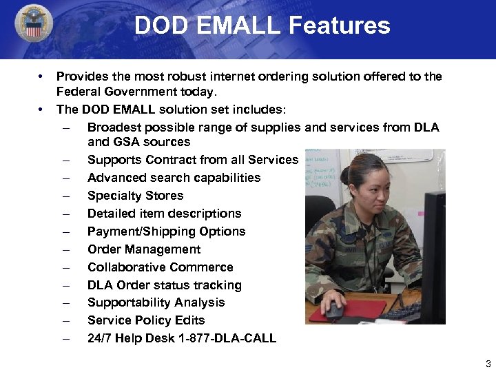 DOD EMALL Features • • Provides the most robust internet ordering solution offered to