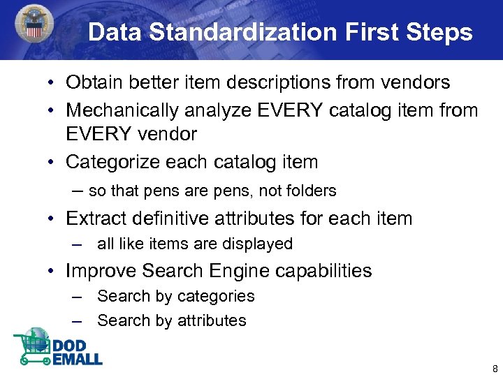 Data Standardization First Steps • Obtain better item descriptions from vendors • Mechanically analyze