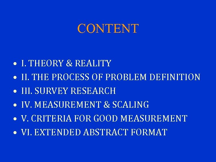 CONTENT • • • I. THEORY & REALITY II. THE PROCESS OF PROBLEM DEFINITION