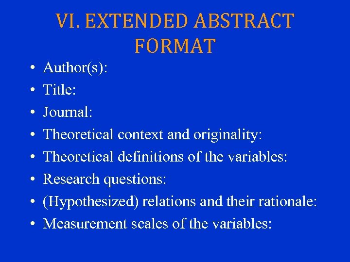 VI. EXTENDED ABSTRACT FORMAT • • Author(s): Title: Journal: Theoretical context and originality: Theoretical