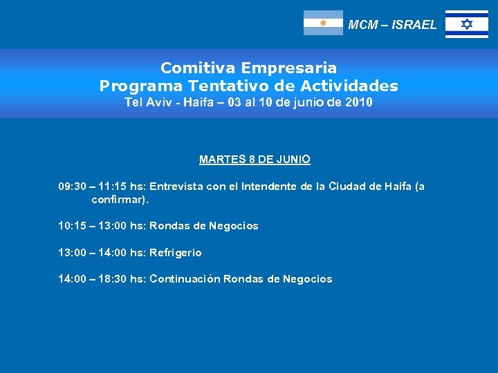 MCM – ISRAEL Comitiva Empresaria Programa Tentativo de Actividades Tel Aviv - Haifa –