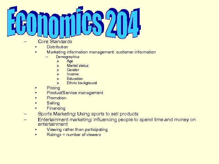 – Core Standards • • Distribution Marketing information management: customer information – • •