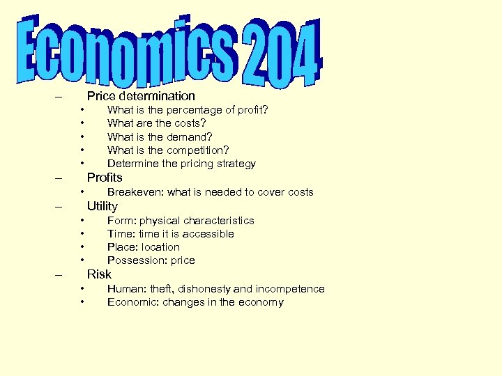 – Price determination • • • – What is the percentage of profit? What
