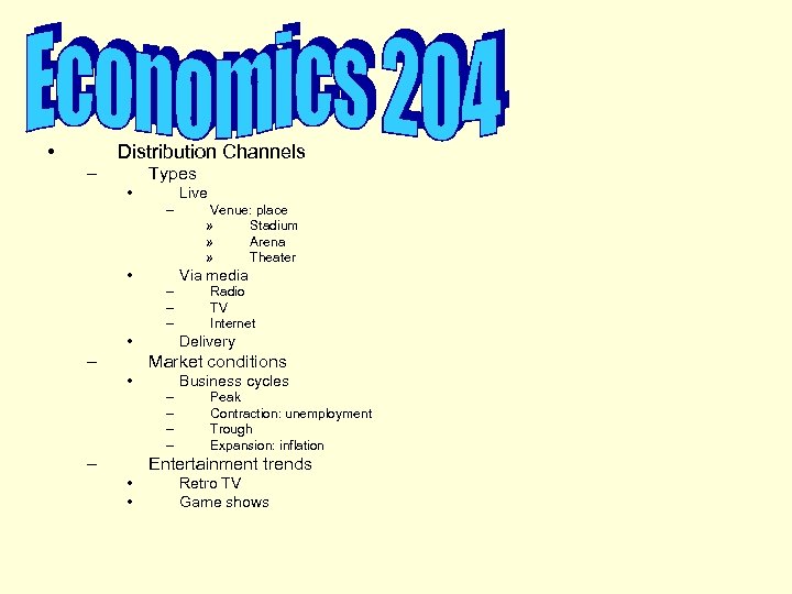  • Distribution Channels – Types • Live – • Via media – –