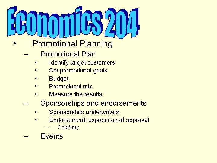  • Promotional Planning – Promotional Plan • • • – Identify target customers