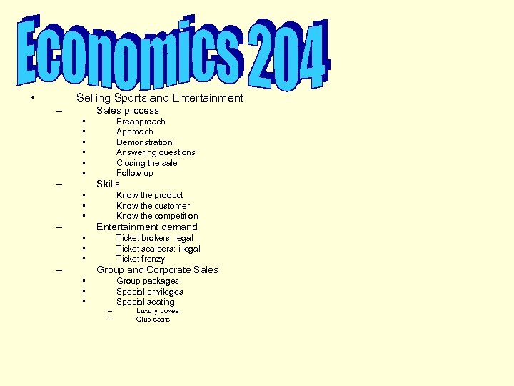  • Selling Sports and Entertainment – Sales process • • • – Preapproach