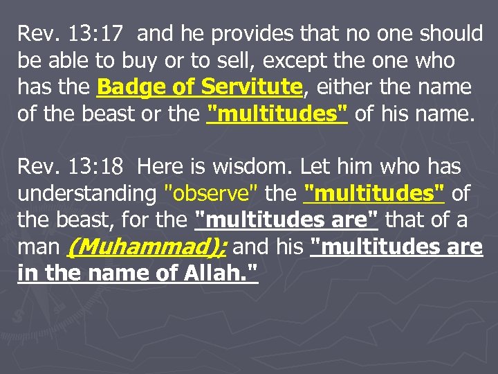 Rev. 13: 17 and he provides that no one should be able to buy