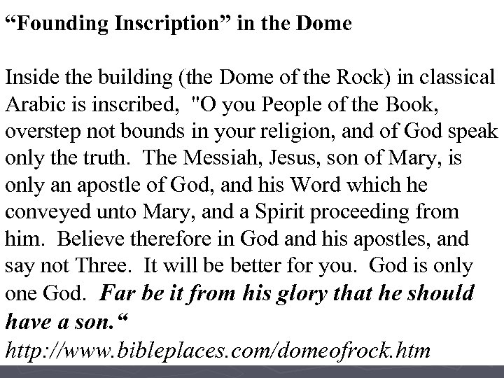 “Founding Inscription” in the Dome Inside the building (the Dome of the Rock) in