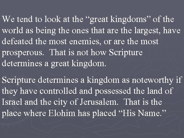 We tend to look at the “great kingdoms” of the world as being the