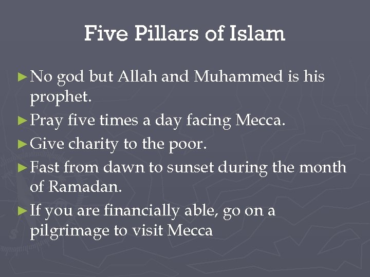 Five Pillars of Islam ► No god but Allah and Muhammed is his prophet.
