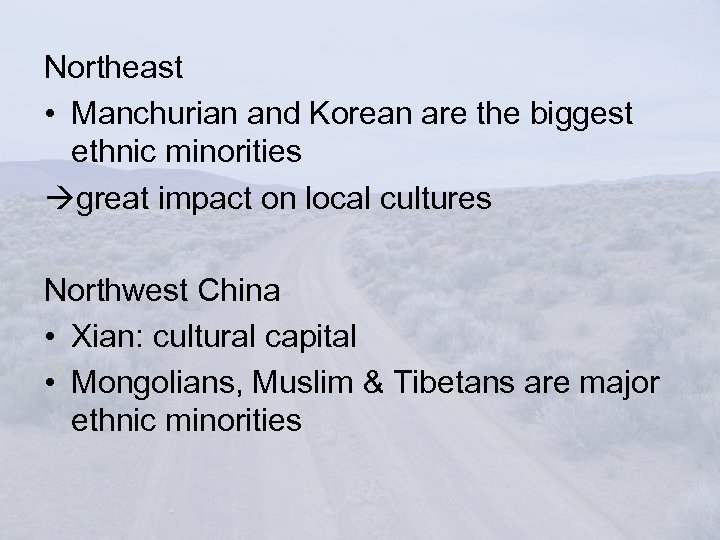 Northeast • Manchurian and Korean are the biggest ethnic minorities great impact on local