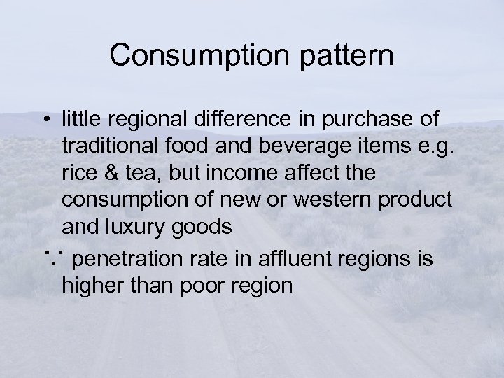 Consumption pattern • little regional difference in purchase of traditional food and beverage items