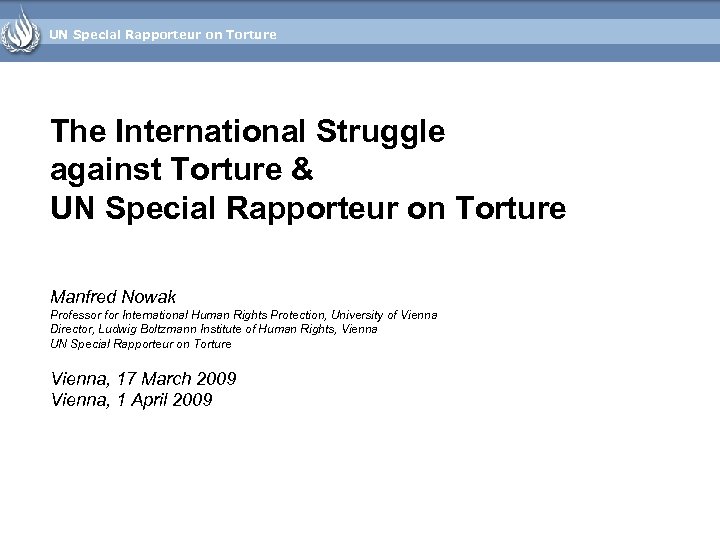 UN Special Rapporteur on Torture The International Struggle against Torture & UN Special Rapporteur