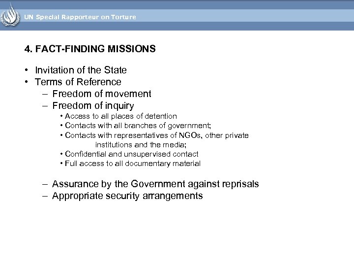 UN Special Rapporteur on Torture 4. FACT-FINDING MISSIONS • Invitation of the State •