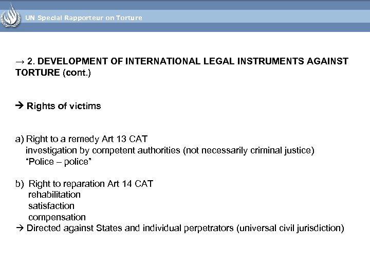 UN Special Rapporteur on Torture → 2. DEVELOPMENT OF INTERNATIONAL LEGAL INSTRUMENTS AGAINST TORTURE