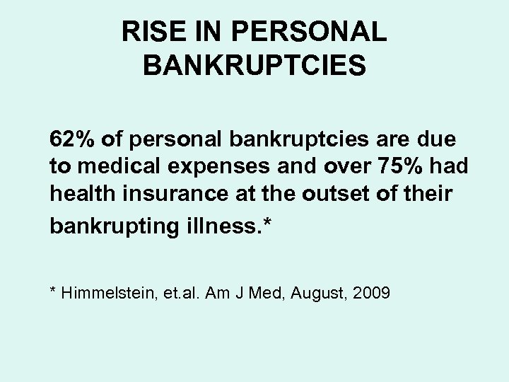 RISE IN PERSONAL BANKRUPTCIES 62% of personal bankruptcies are due to medical expenses and