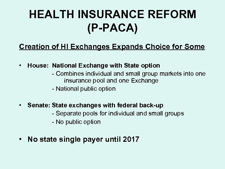 HEALTH INSURANCE REFORM (P-PACA) Creation of HI Exchanges Expands Choice for Some • House: