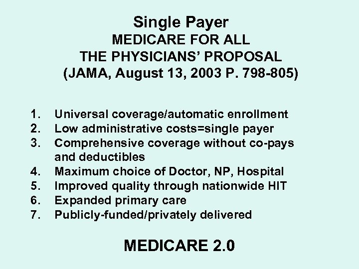 Single Payer MEDICARE FOR ALL THE PHYSICIANS’ PROPOSAL (JAMA, August 13, 2003 P. 798