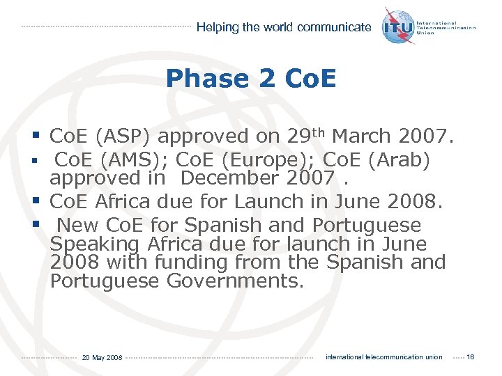 Helping the world communicate Phase 2 Co. E § Co. E (ASP) approved on