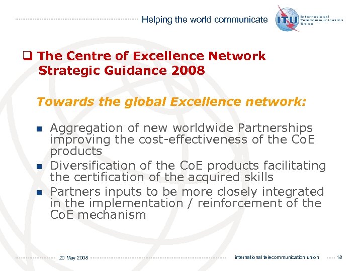 Helping the world communicate q The Centre of Excellence Network Strategic Guidance 2008 Towards
