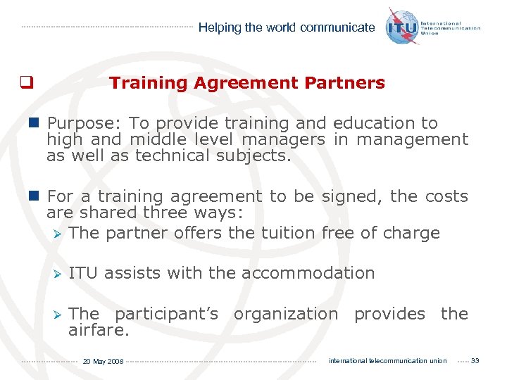 Helping the world communicate Training Agreement Partners q n Purpose: To provide training and