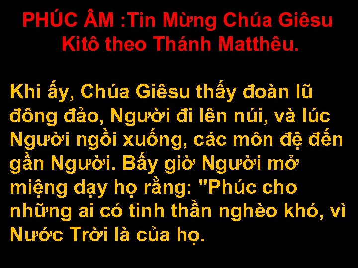PHÚC M : Tin Mừng Chúa Giêsu Kitô theo Thánh Matthêu. Khi ấy, Chúa