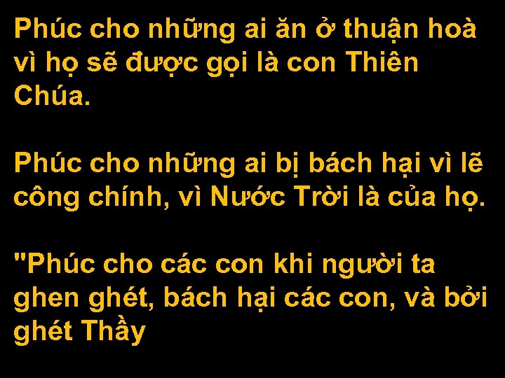 Phúc cho những ai ăn ở thuận hoà vì họ sẽ được gọi là