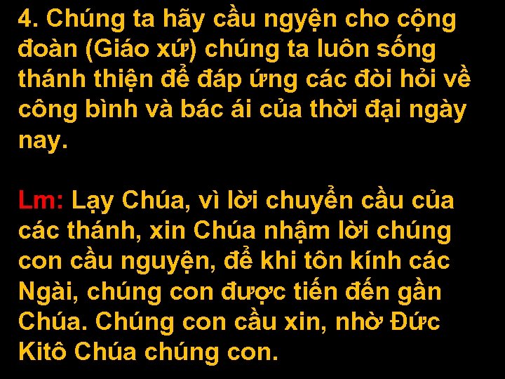 4. Chúng ta hãy cầu ngyện cho cộng đoàn (Giáo xứ) chúng ta luôn