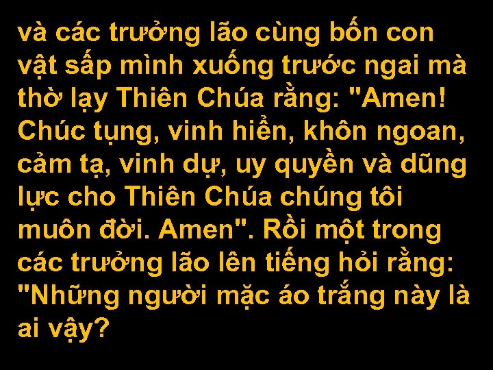 và các trưởng lão cùng bốn con vật sấp mình xuống trước ngai mà