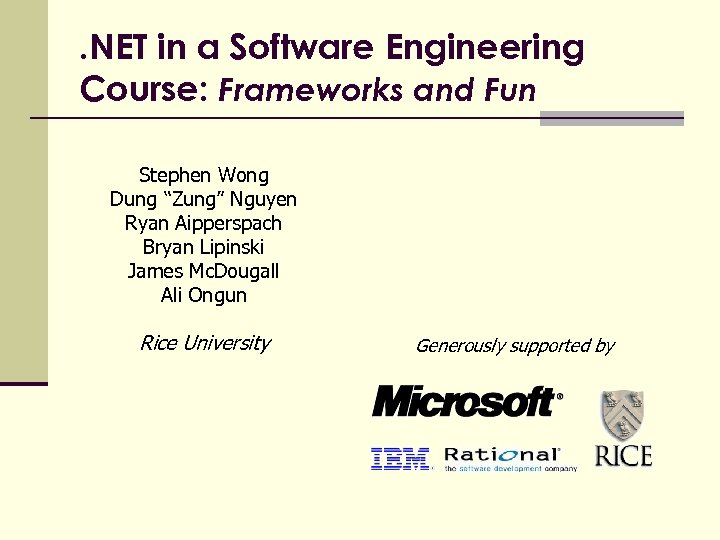 . NET in a Software Engineering Course: Frameworks and Fun Stephen Wong Dung “Zung”