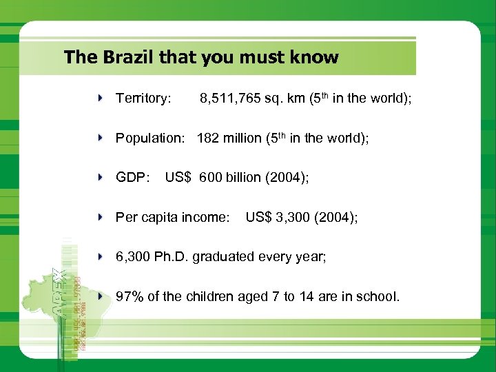The Brazil that you must know Territory: 8, 511, 765 sq. km (5 th