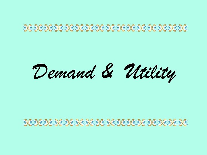 Demand & Utility 