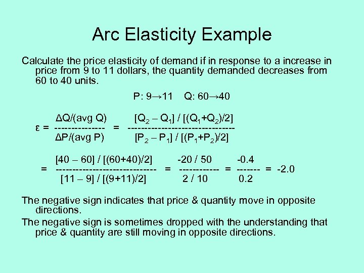 Arc Elasticity Example Calculate the price elasticity of demand if in response to a