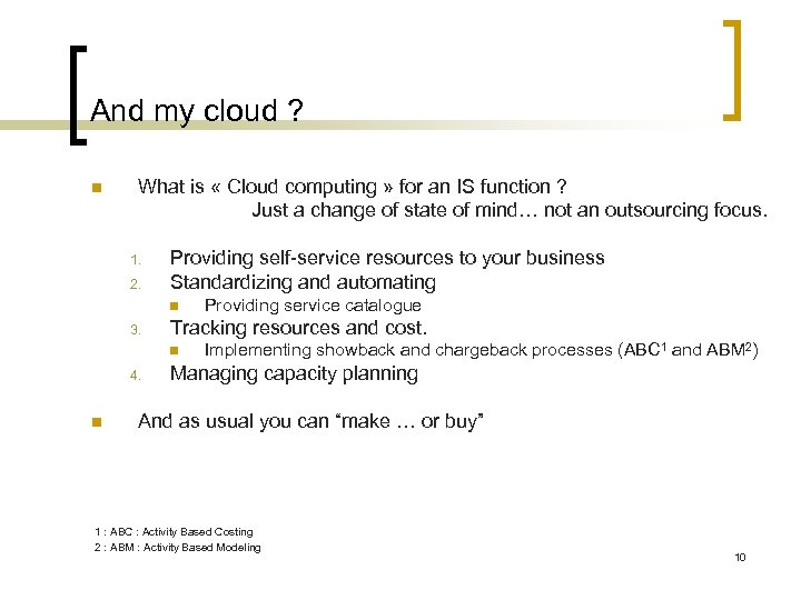 And my cloud ? n What is « Cloud computing » for an IS