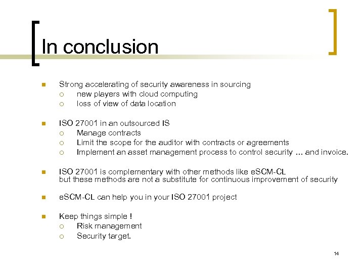 In conclusion n Strong accelerating of security awareness in sourcing ¡ new players with
