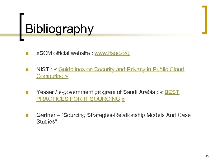 Bibliography n e. SCM official website : www. itsqc. org n NIST : «