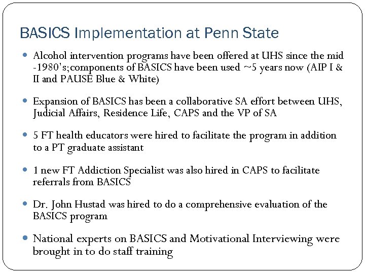 BASICS Implementation at Penn State Alcohol intervention programs have been offered at UHS since