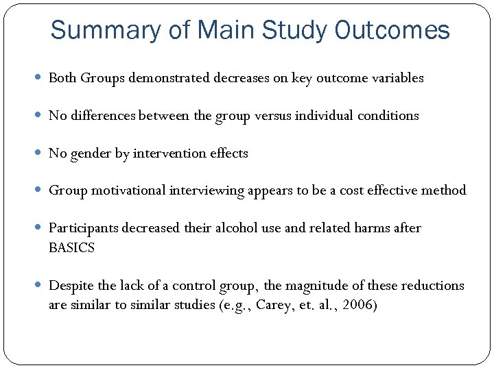 Summary of Main Study Outcomes Both Groups demonstrated decreases on key outcome variables No