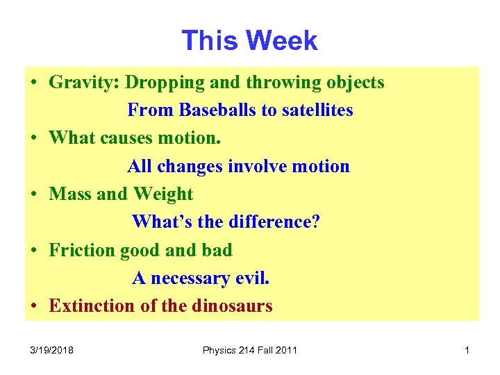 This Week • Gravity: Dropping and throwing objects From Baseballs to satellites • What