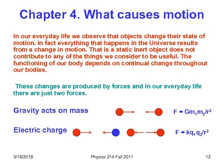 Chapter 4. What causes motion In our everyday life we observe that objects change