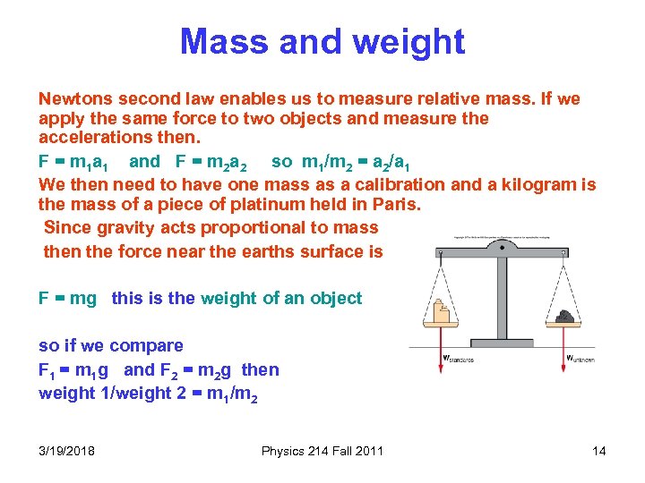 Mass and weight Newtons second law enables us to measure relative mass. If we