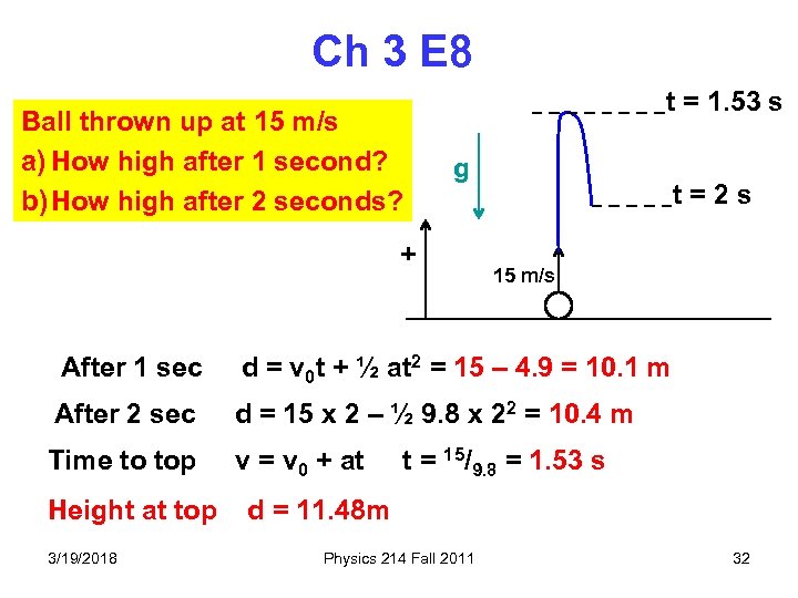 Ch 3 E 8 Ball thrown up at 15 m/s a) How high after