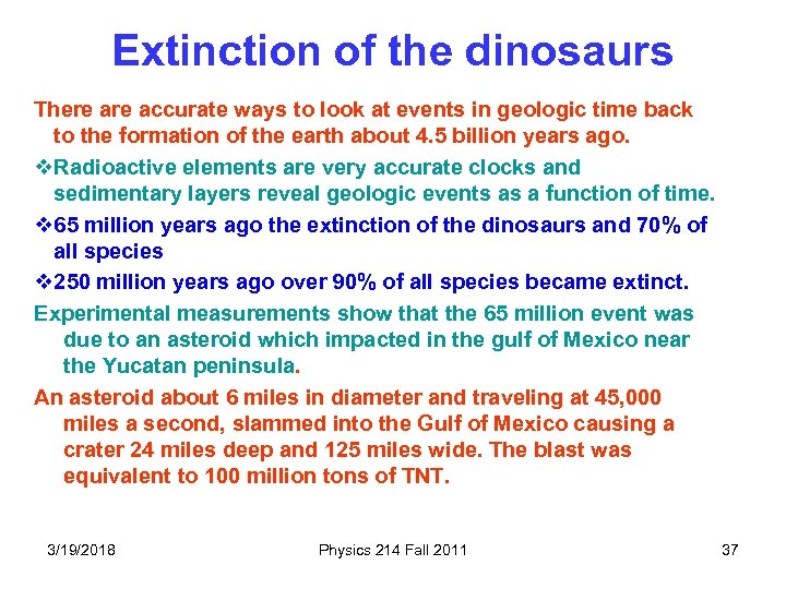 Extinction of the dinosaurs There accurate ways to look at events in geologic time