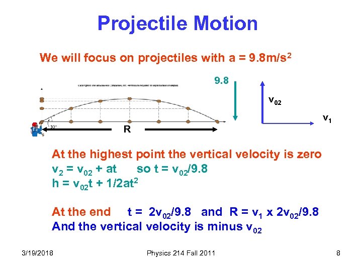 Projectile Motion We will focus on projectiles with a = 9. 8 m/s 2