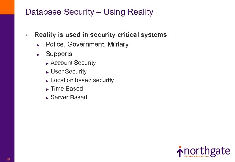 Database Security – Using Reality • Reality is used in security critical systems ►