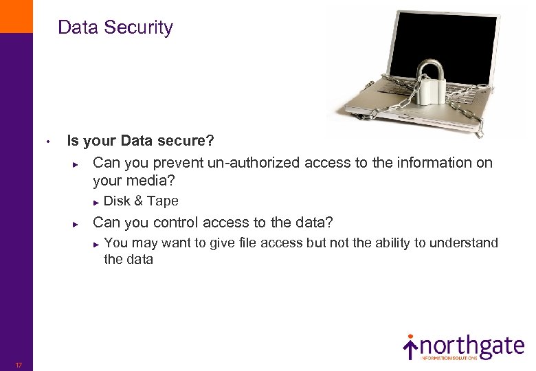Data Security • Is your Data secure? ► Can you prevent un-authorized access to