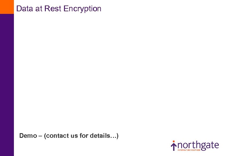 Data at Rest Encryption Demo – (contact us for details…) 