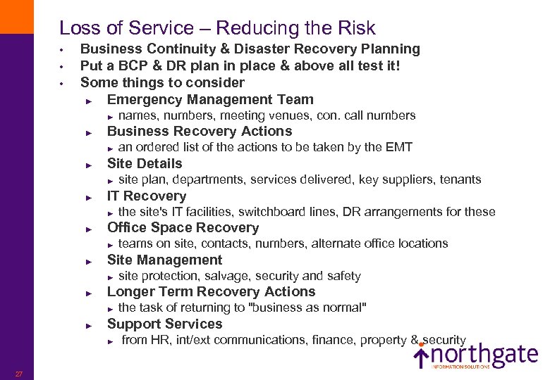 Loss of Service – Reducing the Risk • • • Business Continuity & Disaster