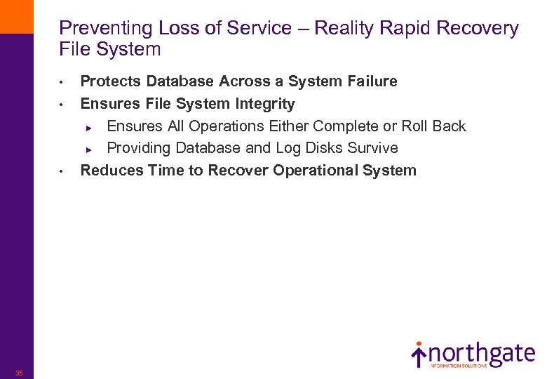 Preventing Loss of Service – Reality Rapid Recovery File System • • • 35