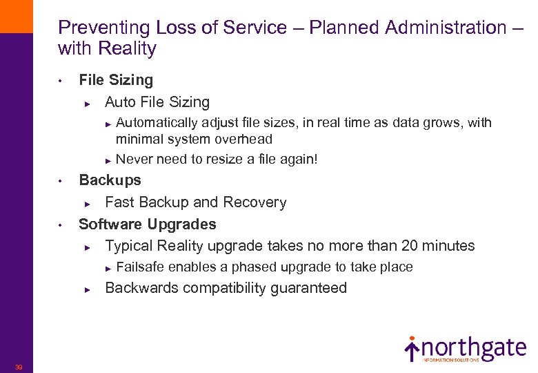 Preventing Loss of Service – Planned Administration – with Reality • File Sizing ►